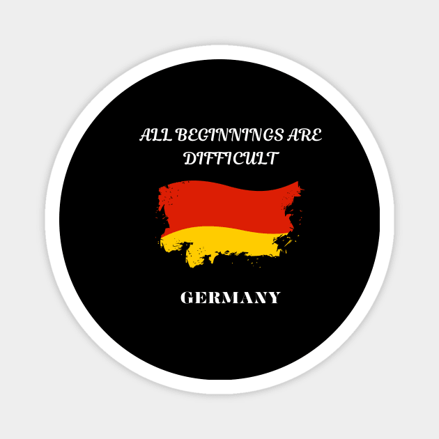 German Pride, All beginnings are difficult Magnet by Smartteeshop